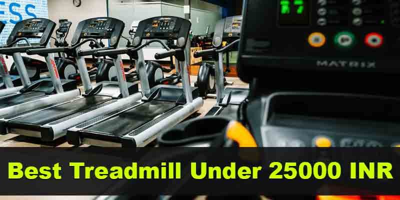 best treadmill under 25000 INR